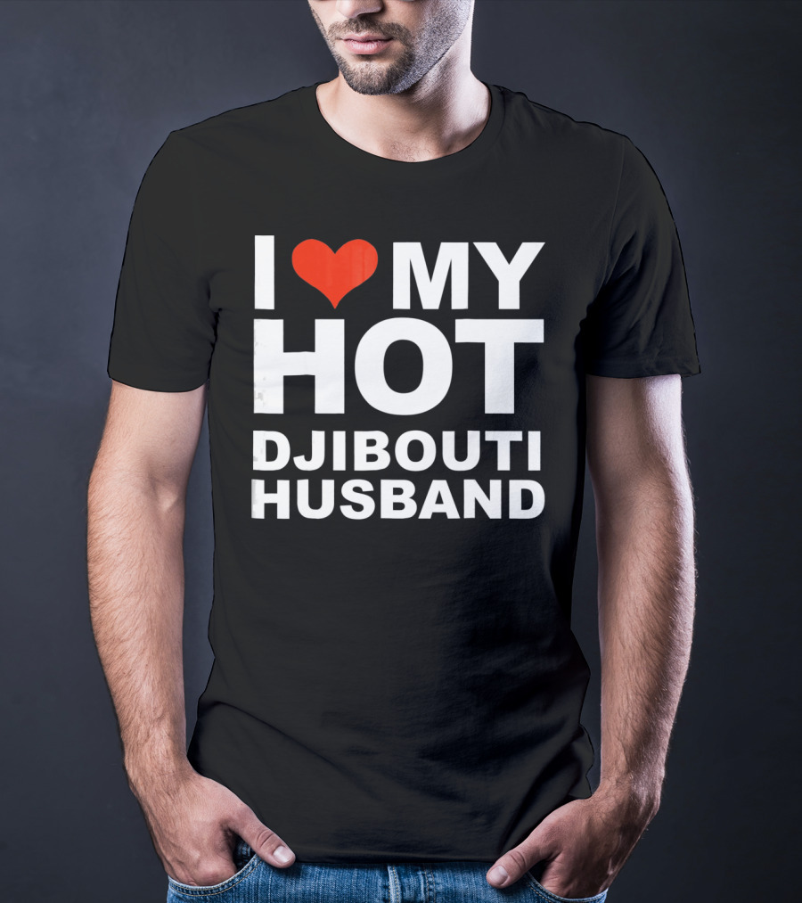 I Love My Hot Djibouti Husband T-Shirt