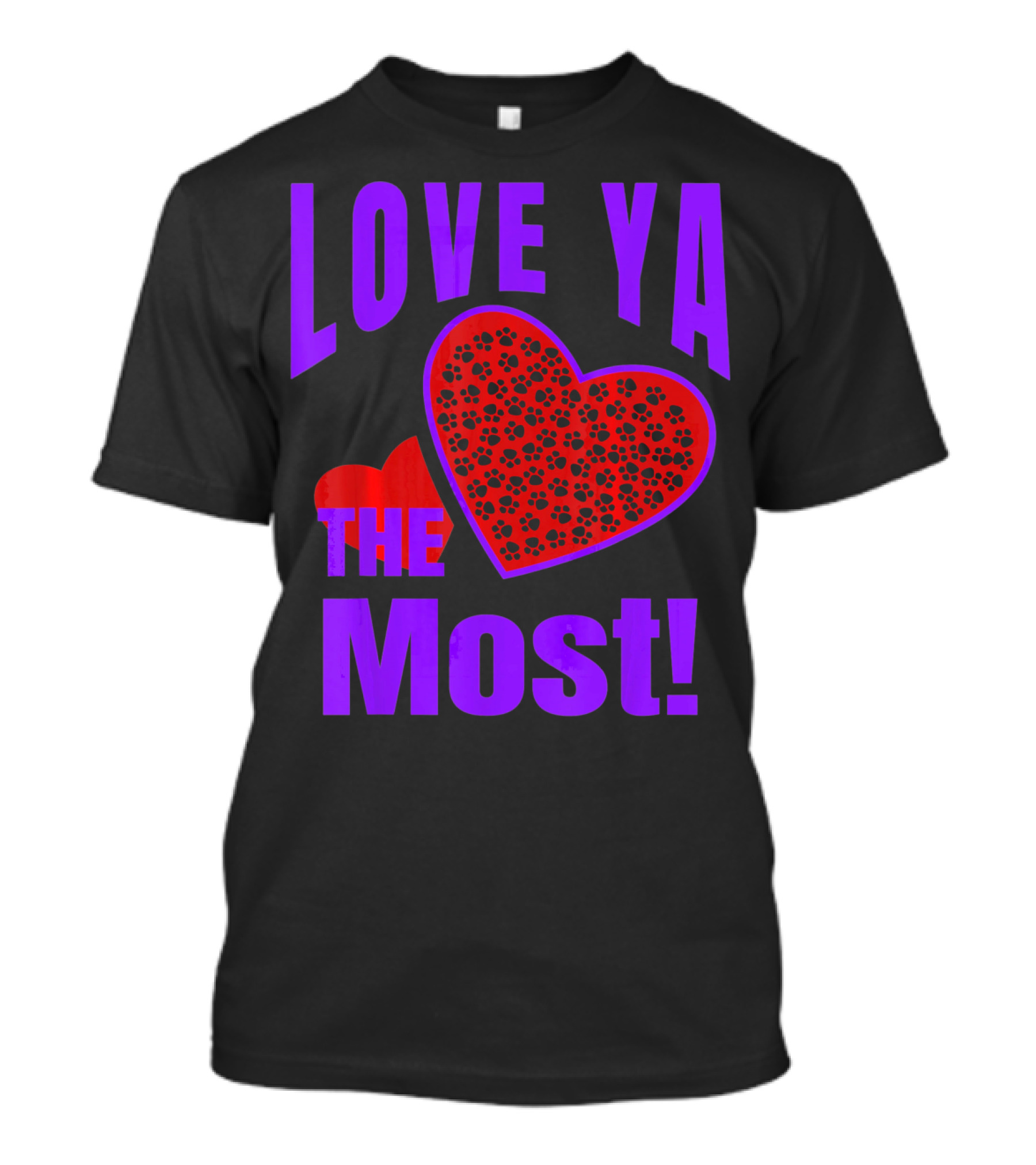 Love Ya The Most Red Heart With Dog Paw Valentine T-Shirt