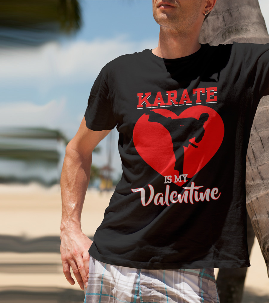 Karate Is My Valentine Martial Arts Heart T-Shirt