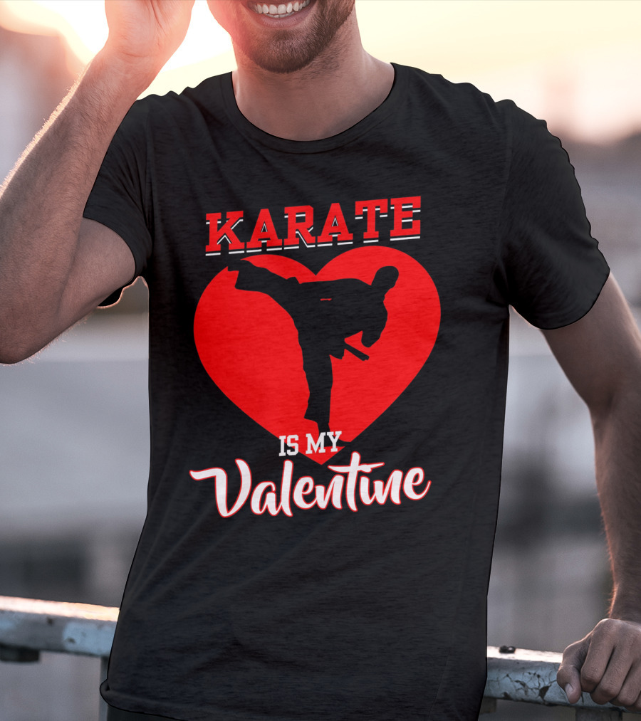 Karate Is My Valentine Martial Arts Heart T-Shirt