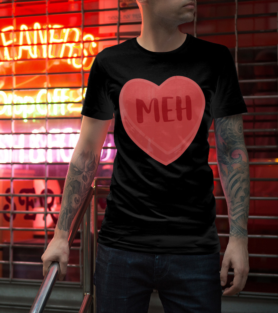 Meh Candy Heart Funny Sarcastic Valentine's Humor T-Shirt
