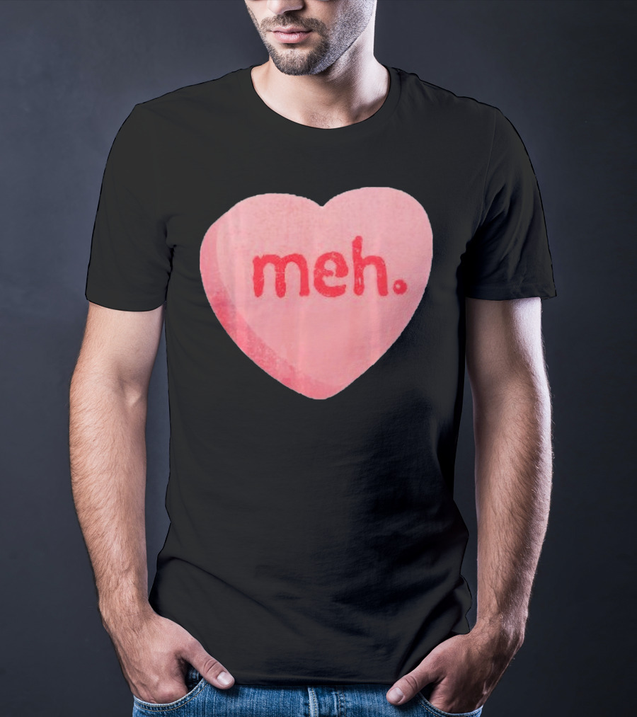 Meh Anti Valentines Day Candy Heart T-Shirt