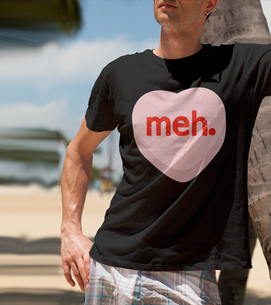 Meh Heart Anti Valentine Candy Heart T-Shirt