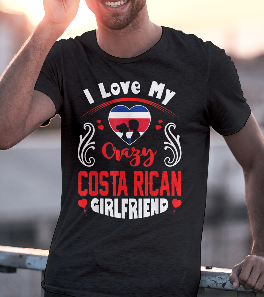 I Love My Crazy Costa Rican Girlfriend Heart T-Shirt