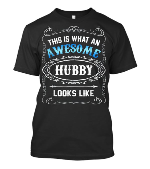 This Is What An Awesome Hubby Looks Like Valentine's Day Mens T-Shirt