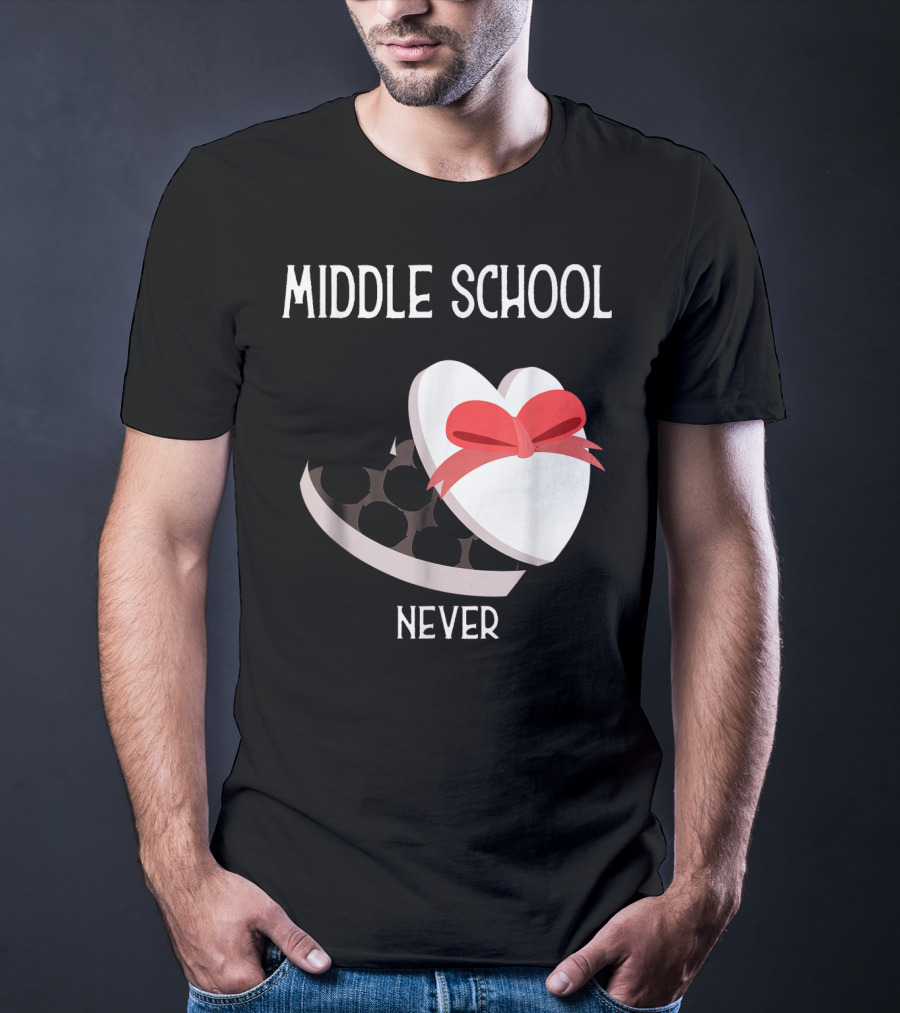 Middle School Never Valentine Heart Box T-Shirt