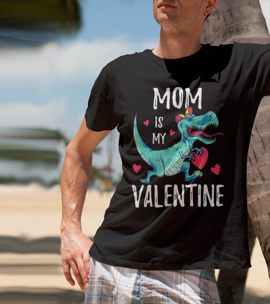 Mom Is My Valentine Dinosaur Holding Heart Valentines Day T-Shirt