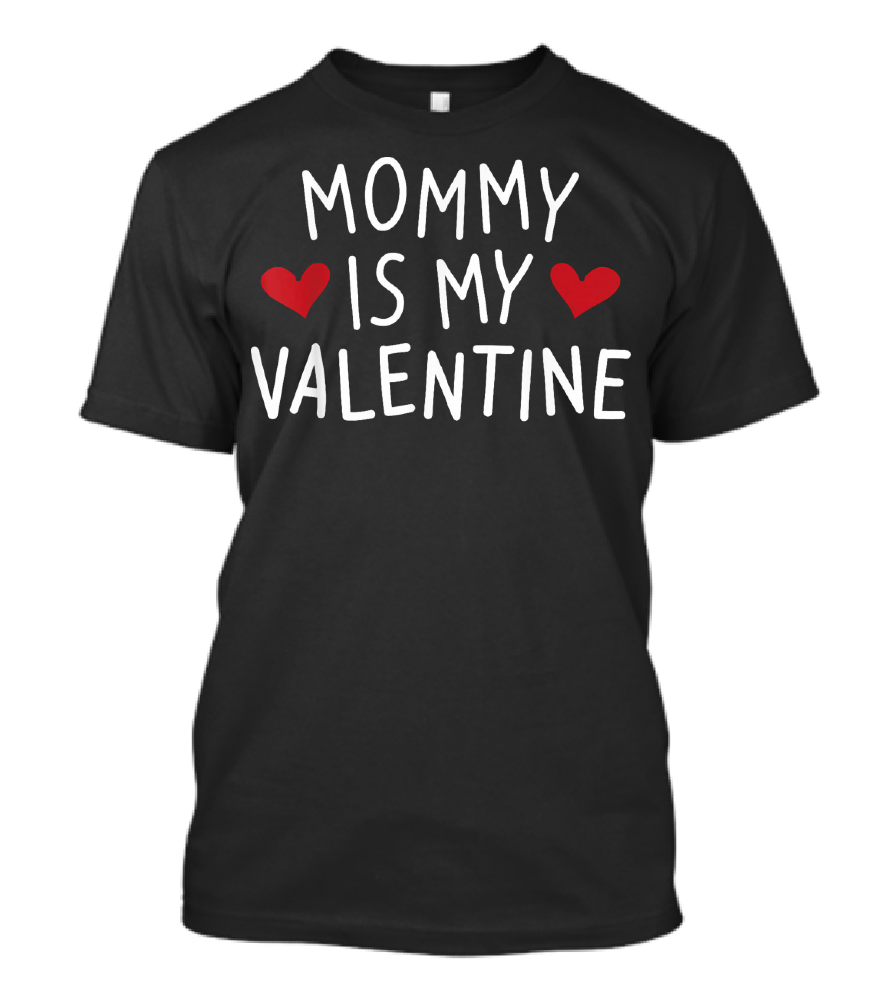 Mommy Is My Valentine With Red Hearts T-Shirt