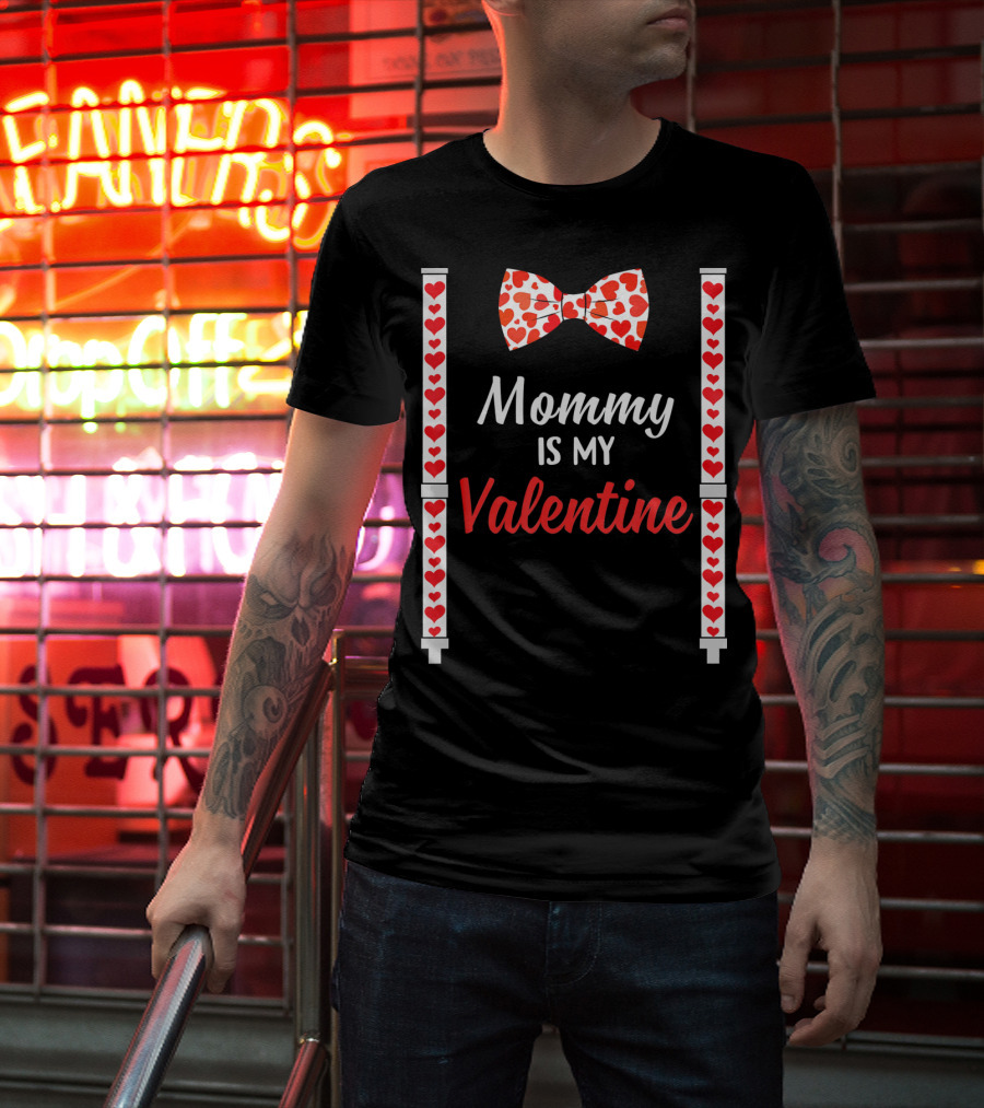 Mommy Is My Valentine Heart Bow Tie And Suspenders T-Shirt