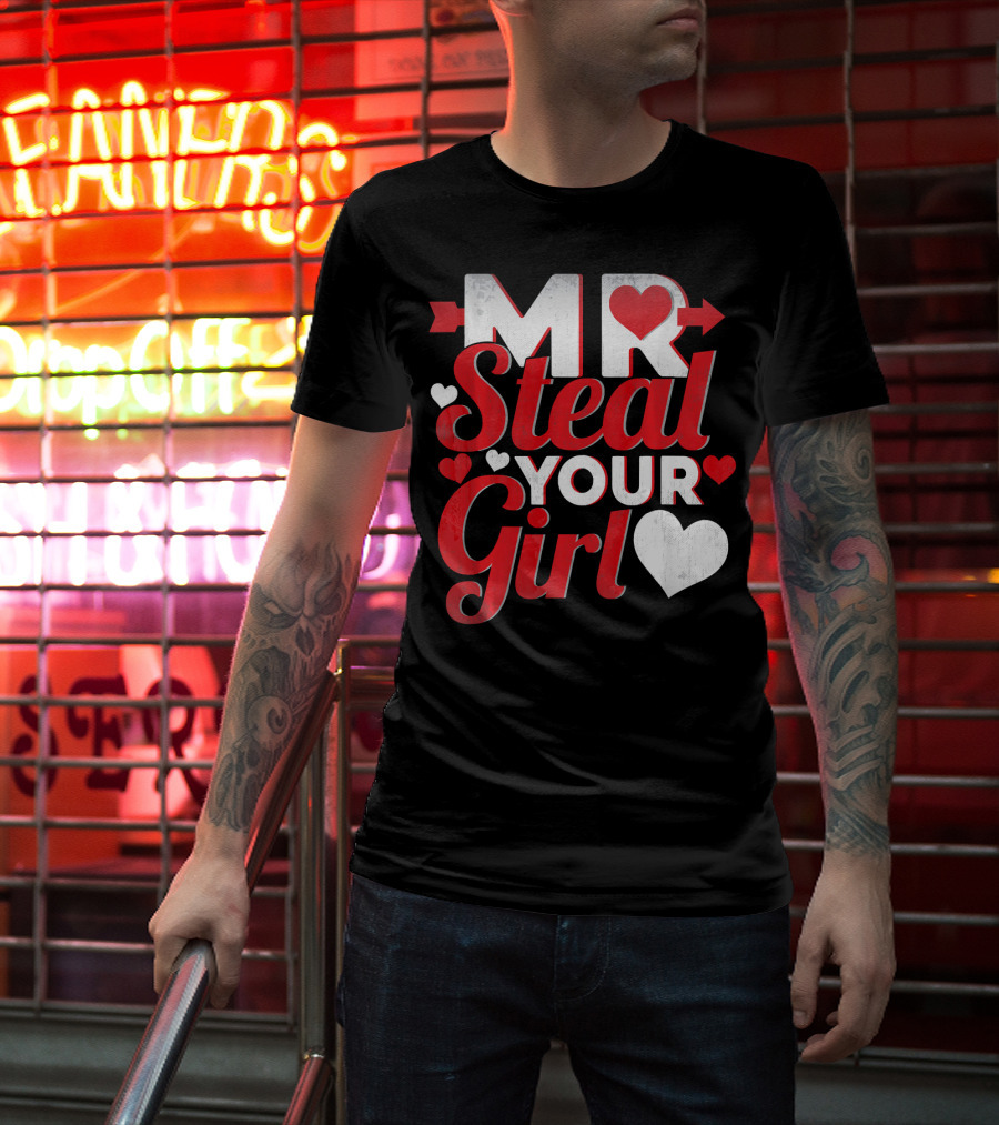 MR Steal Your Girl Valentines Day Hearts Arrow T-Shirt