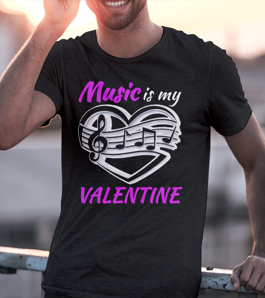 Music Is My Valentine Heart With Treble Clef And Notes T-Shirt