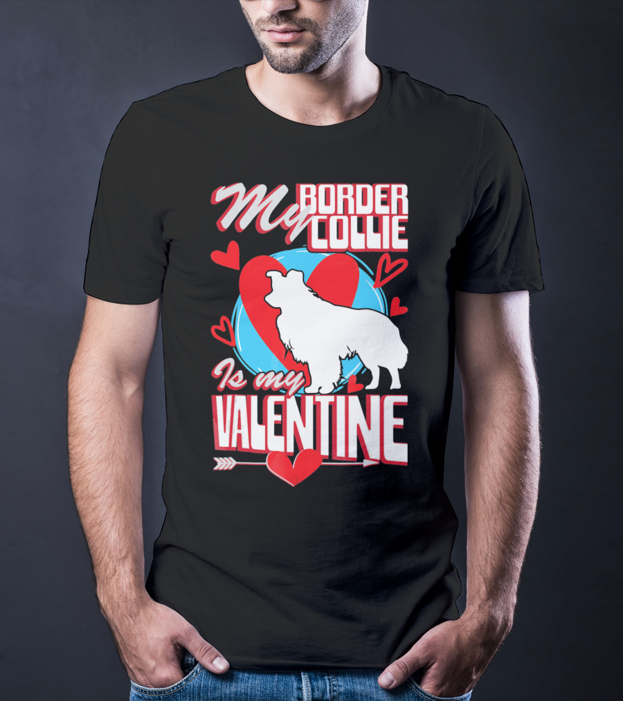 My Border Collie Is My Valentine Hearts T-Shirt