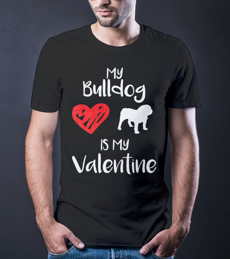 My Bulldog Is My Valentine Heart T-Shirt
