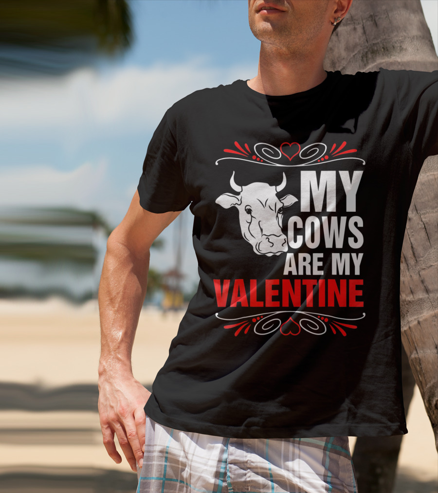 MY COWS ARE MY VALENTINE Cow Drawing Heart Decorations T-Shirt