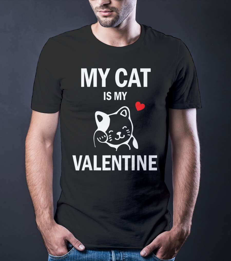 My Cat Is My Valentine With Cute Cat And Heart T-Shirt