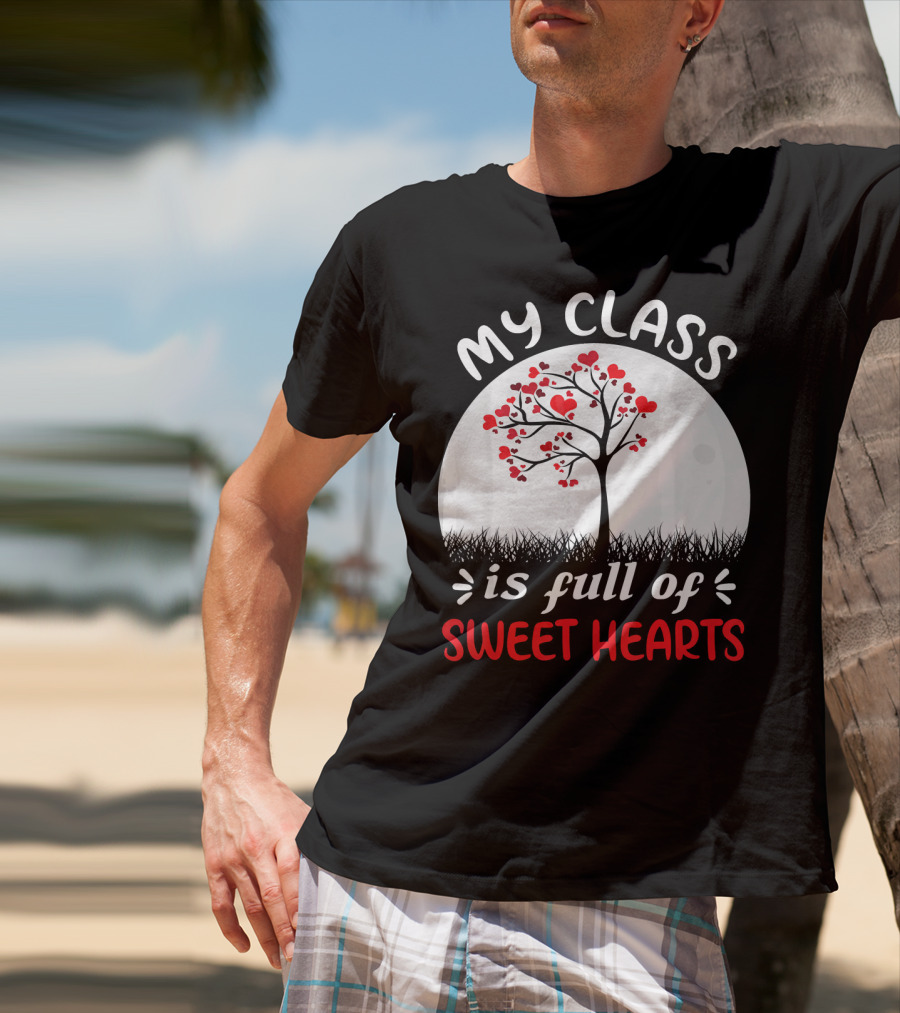 My Class Is Full Of Sweethearts Heart Tree T-Shirt