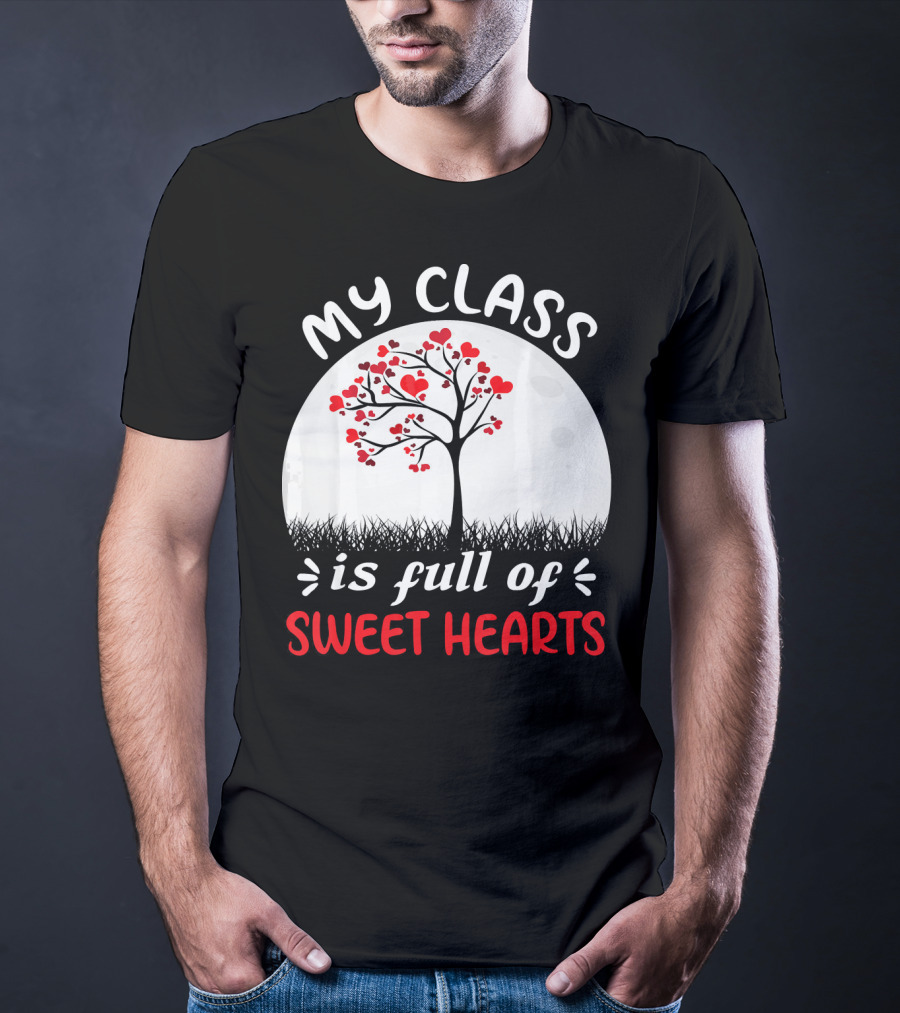 My Class Is Full Of Sweethearts Heart Tree T-Shirt