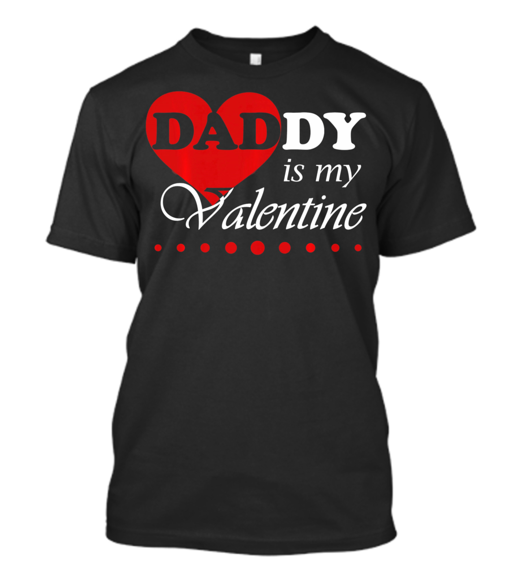 DADDY Heart Is My Valentine T-Shirt