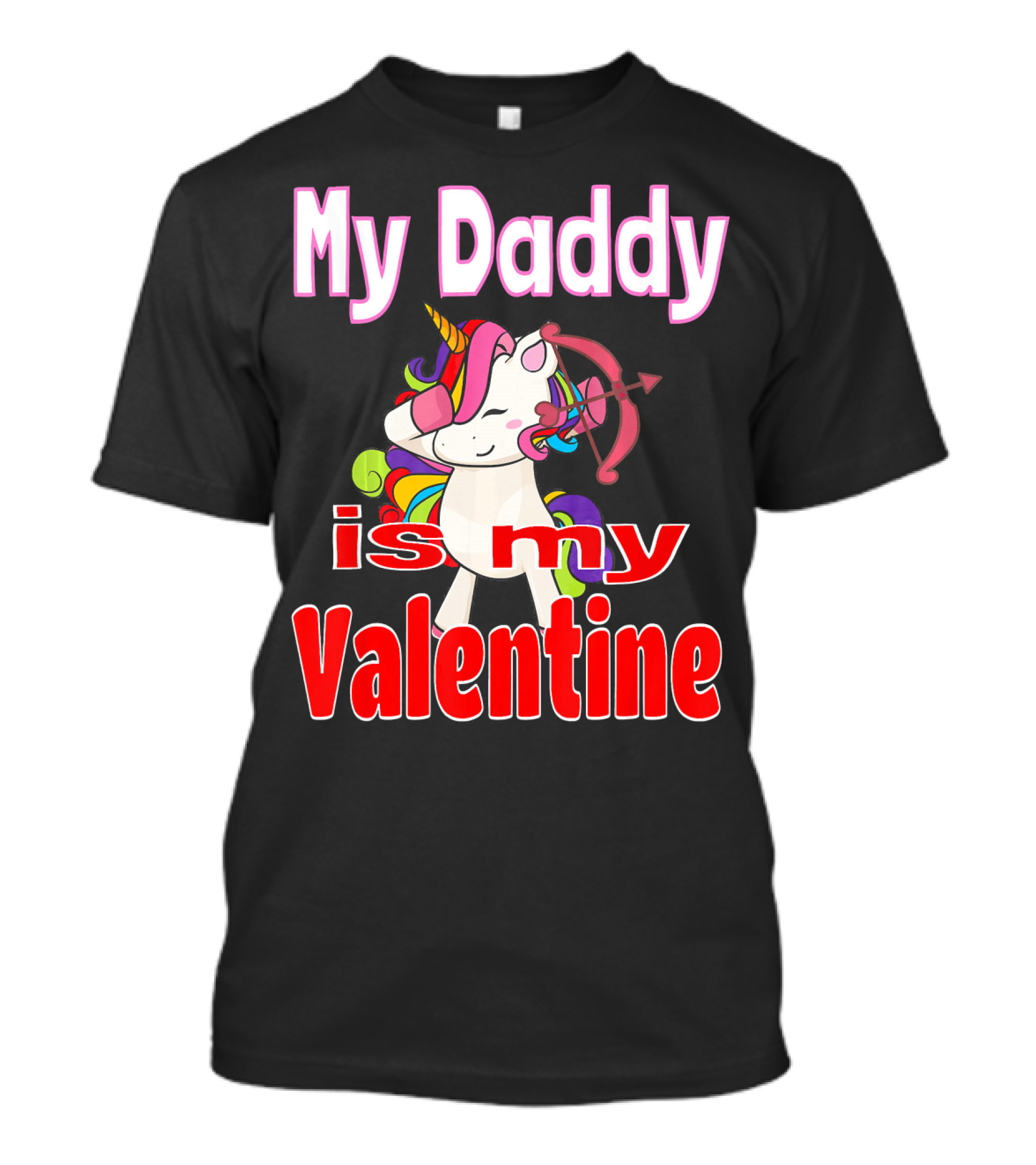 My Daddy Is My Valentine Unicorn With Bow And Heart Arrow T-Shirt