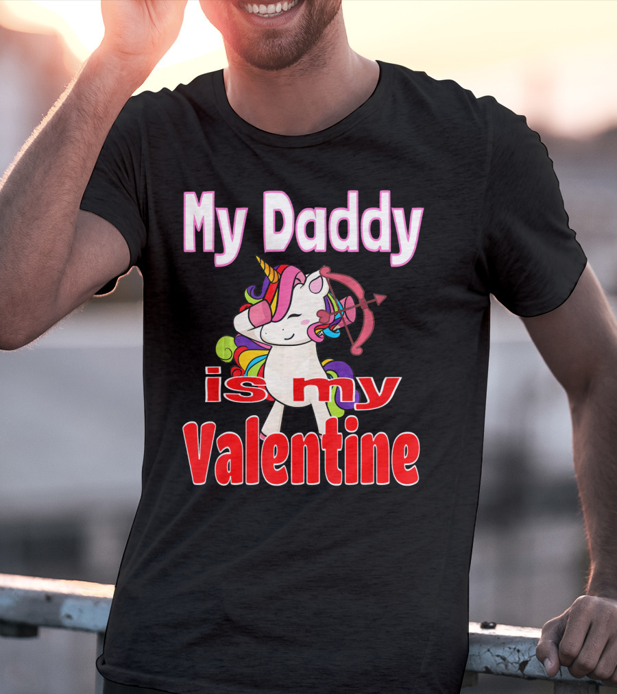 My Daddy Is My Valentine Unicorn With Bow And Heart Arrow T-Shirt