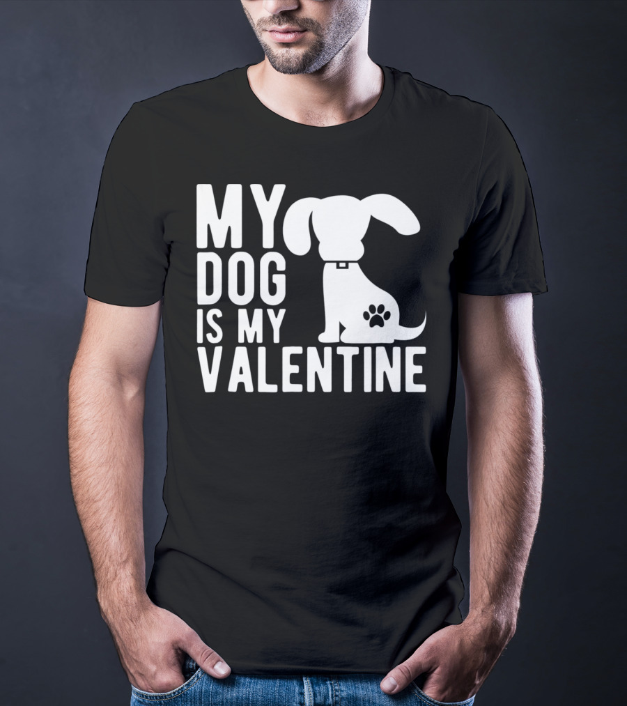 My Dog Is My Valentine Paw Print Puppy Valentine's Day T-Shirt
