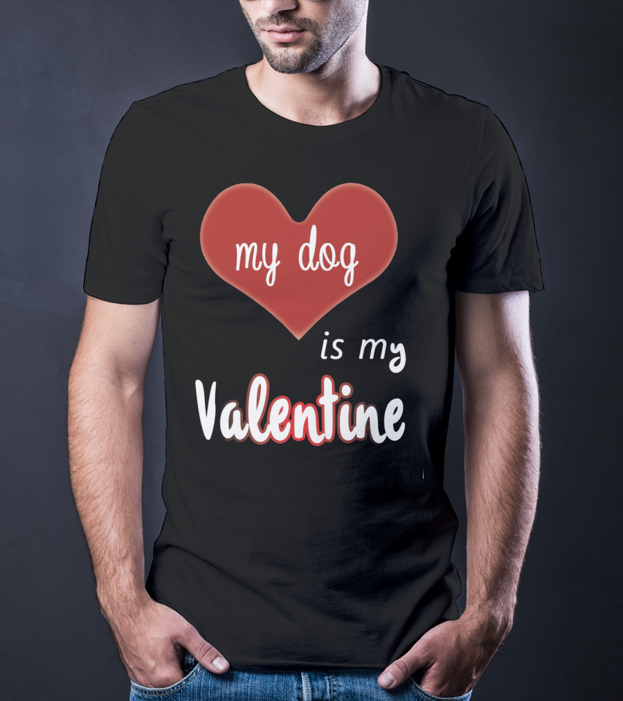 My Dog Is My Valentine Red Heart T-Shirt