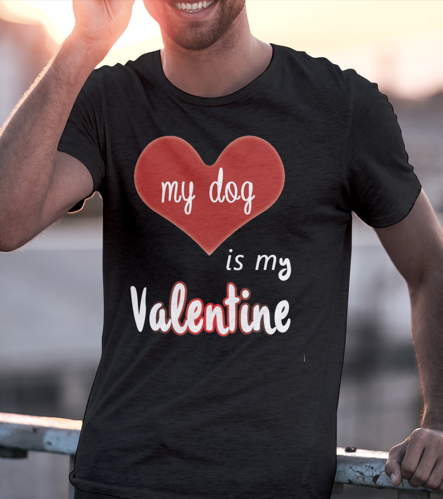 My Dog Is My Valentine Red Heart T-Shirt