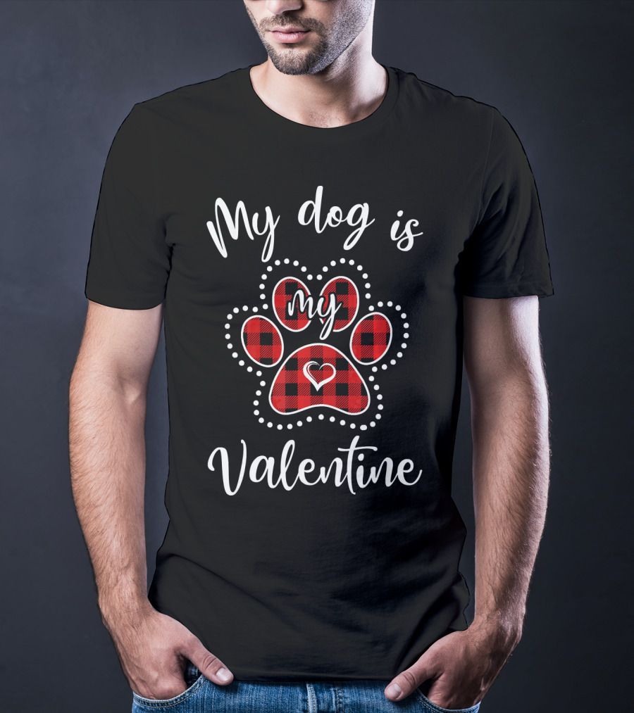 My Dog Is My Valentine My Dog Love Red Plaid Paw Heart T-Shirt