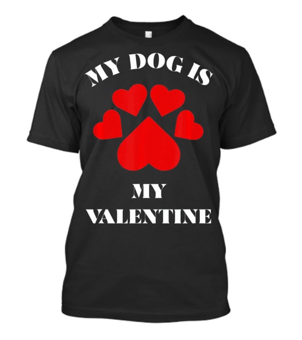My Dog Is My Valentine Red Hearts Paw Prints T-Shirt