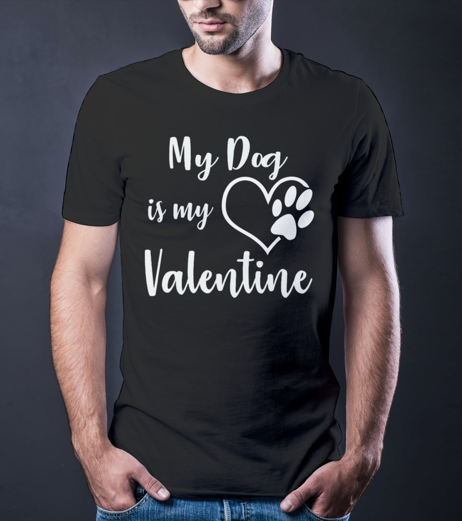 My Dog Is My Valentine Heart Pawprint T-Shirt