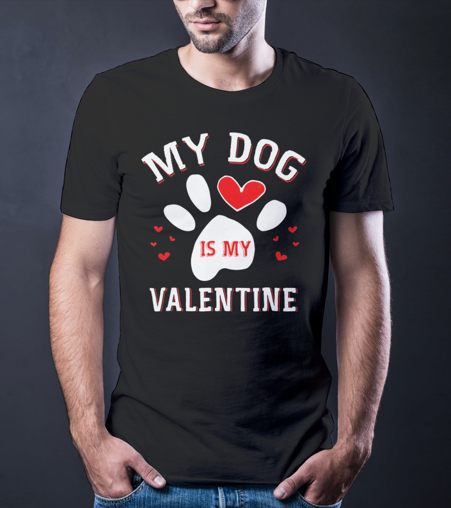 My Dog Is My Valentine Paw Print Heart T-Shirt