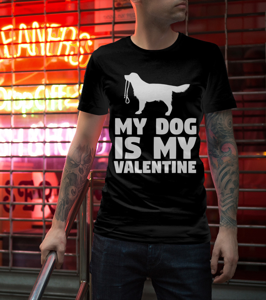 My Dog Is My Valentine White Dog T-Shirt