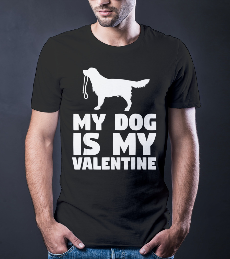 My Dog Is My Valentine White Dog T-Shirt
