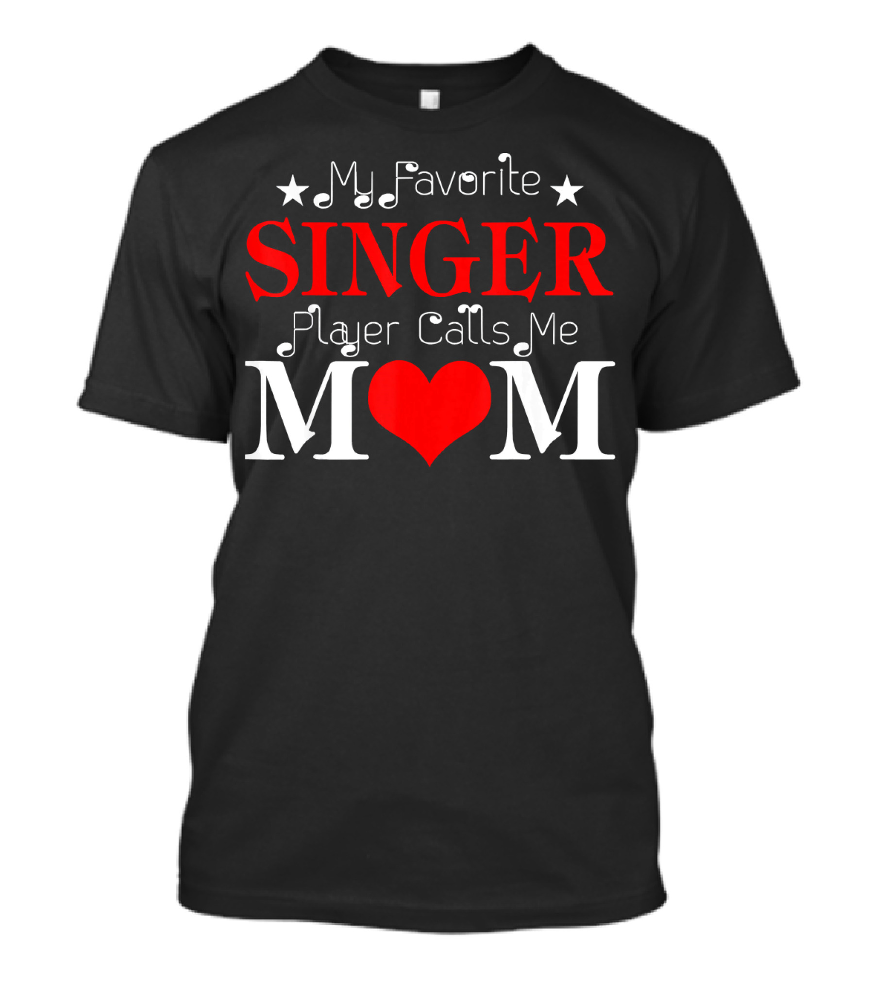 My Favorite Singer Player Calls Me Mom T-Shirt