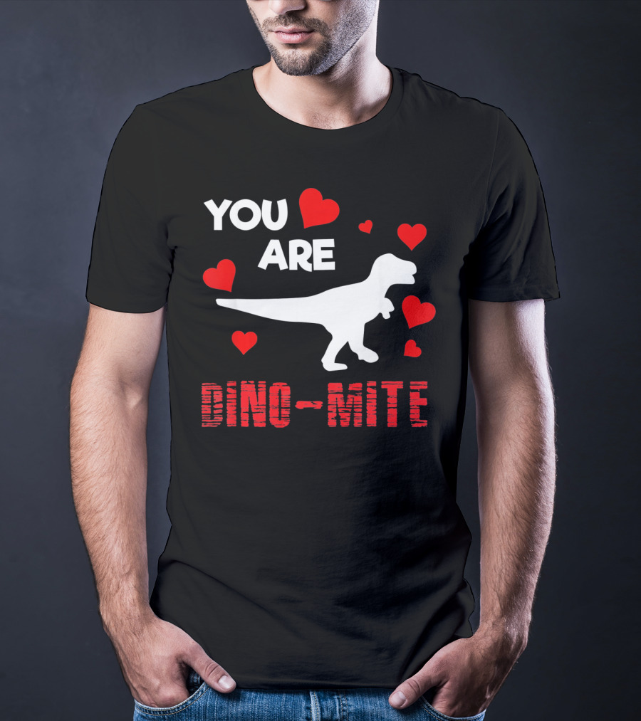 You Are Dino Mite Dinosaur Valentines Hearts T-Shirt