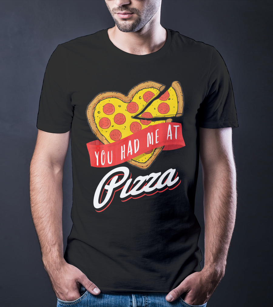 You Had Me At Pizza Heart-Shaped Pepperoni Lover T-Shirt