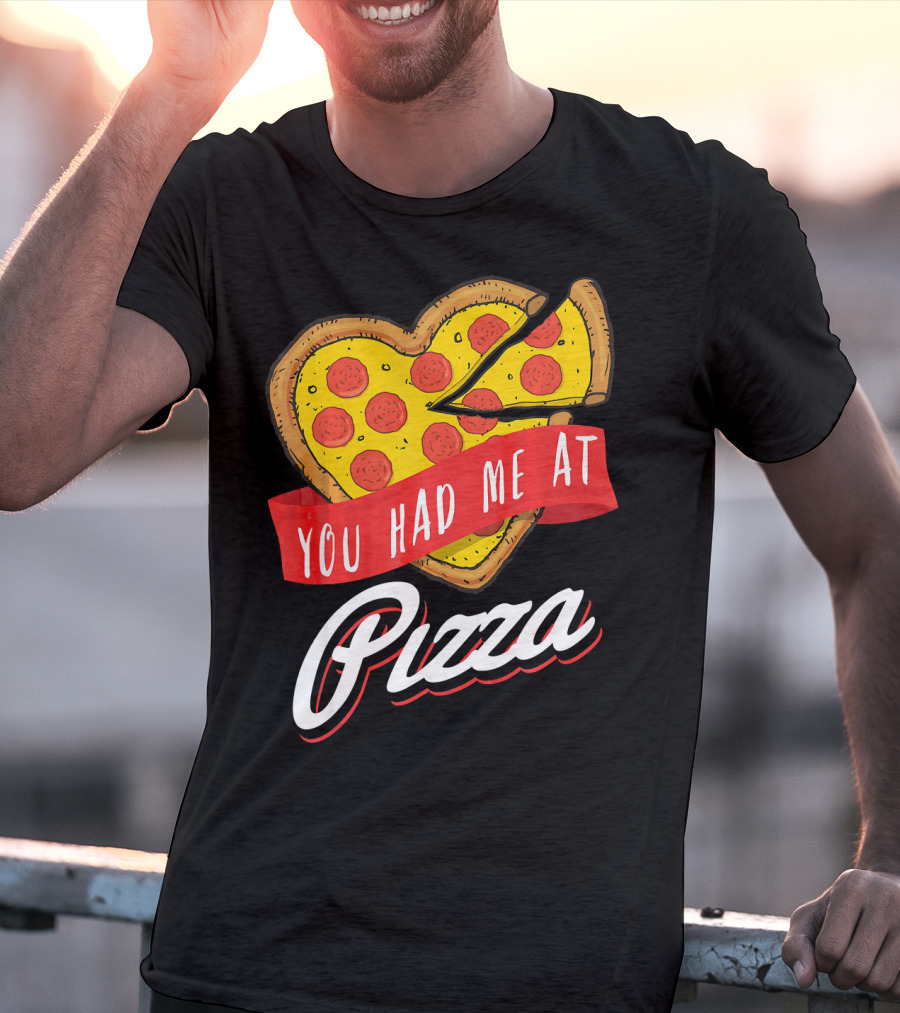 You Had Me At Pizza Heart-Shaped Pepperoni Lover T-Shirt