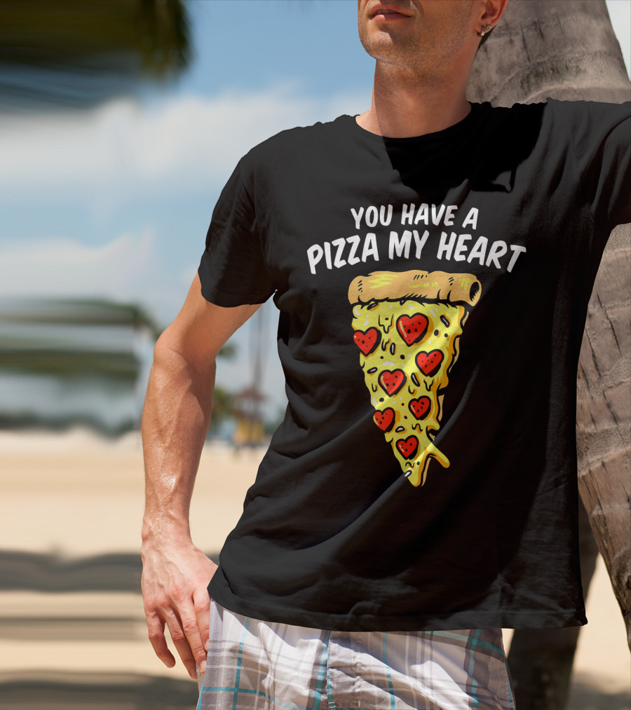 You Have A Pizza My Heart Pizza Valentin With Heart Toppings T-Shirt
