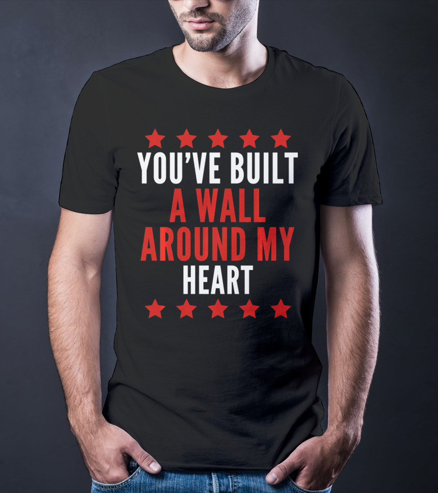 YOU'VE BUILT A WALL AROUND MY HEART Red Stars T-Shirt