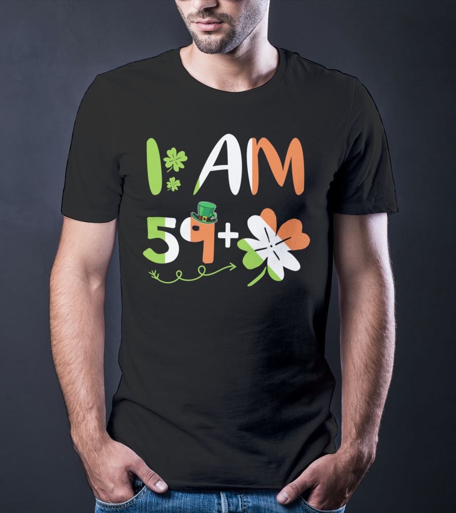 Irish I Am 59 Plus Shamrock Equal 60 Yea T-Shirt