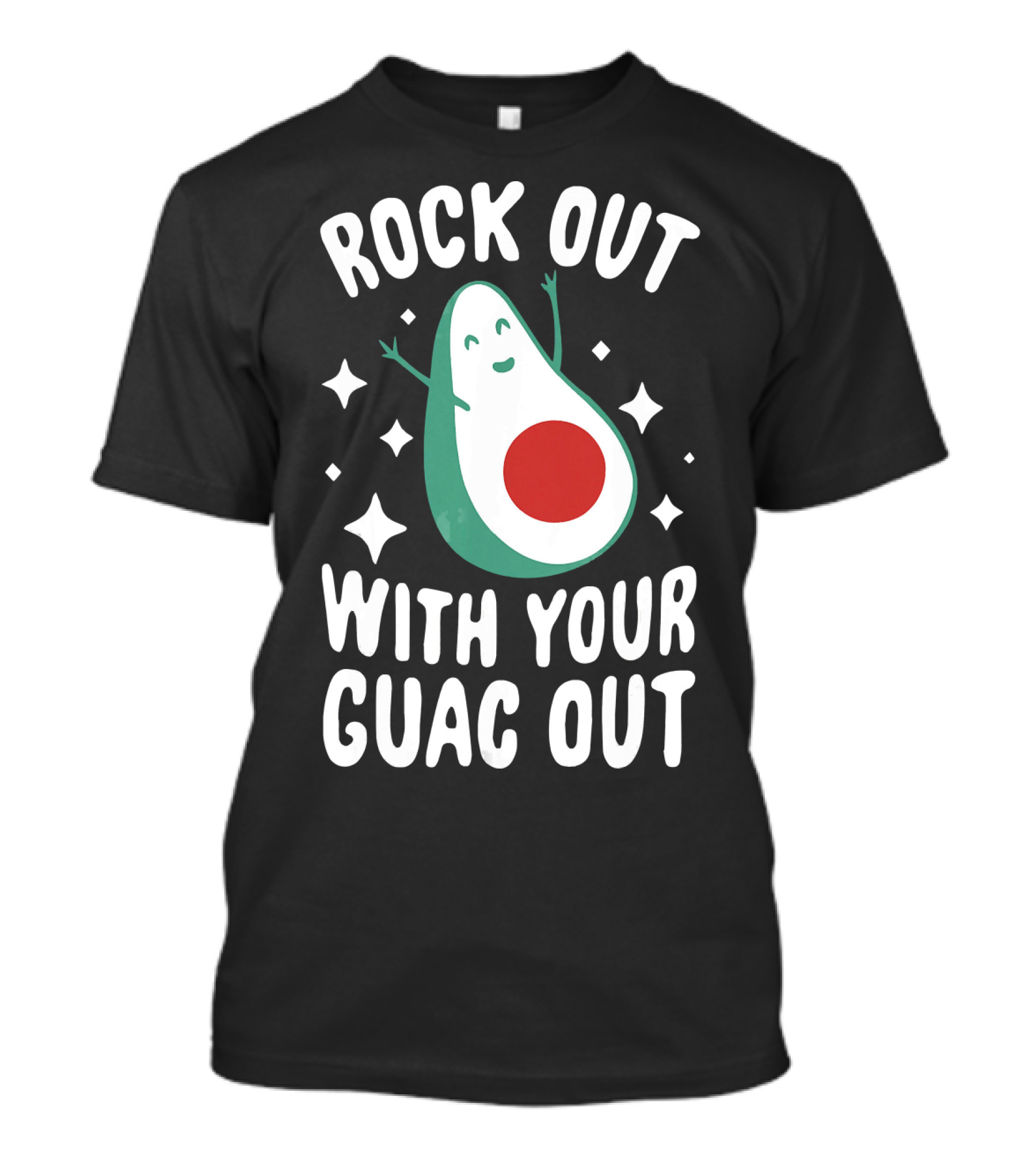Rock Out With Your Guac Out Avocado Humor Fun T-Shirt