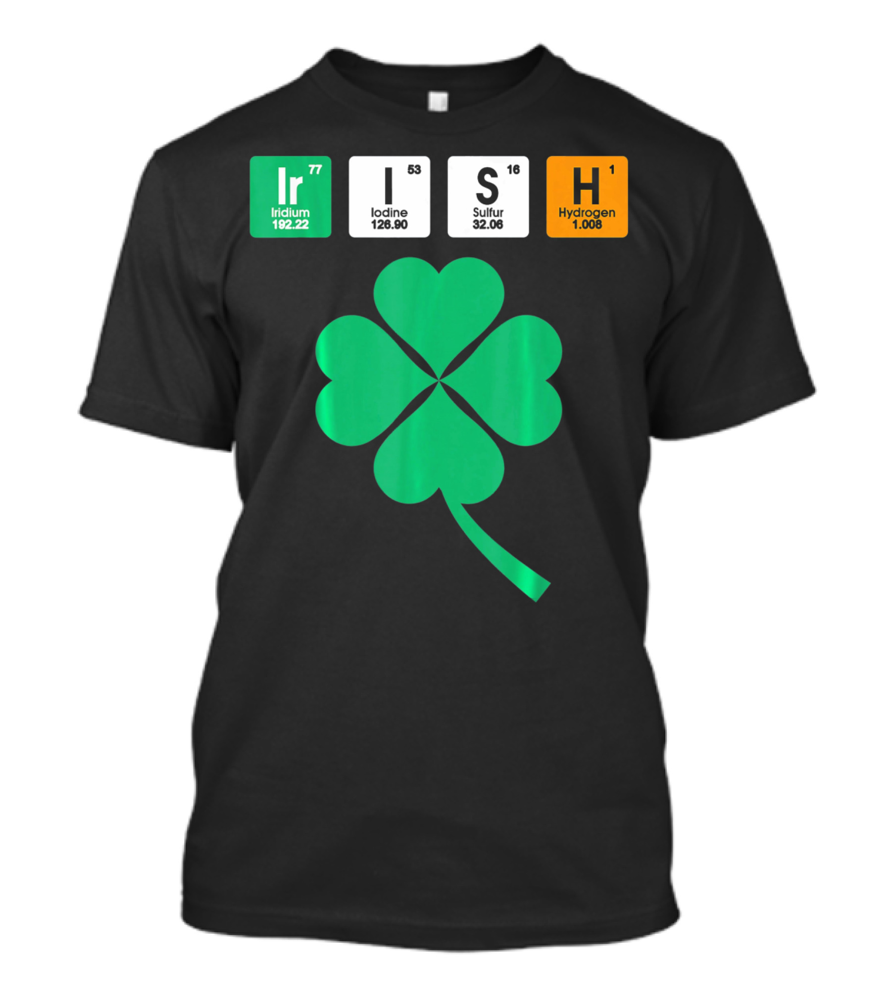 Irish Shamrock Iridium Iodine Sulfur Hydrogen Elements T-Shirt
