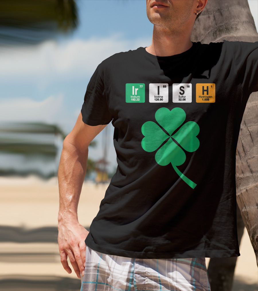 Irish Shamrock Iridium Iodine Sulfur Hydrogen Elements T-Shirt