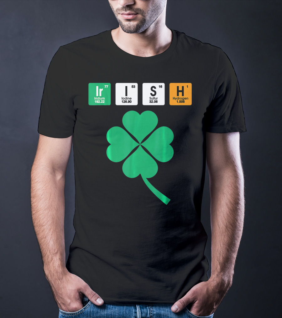 Irish Shamrock Iridium Iodine Sulfur Hydrogen Elements T-Shirt