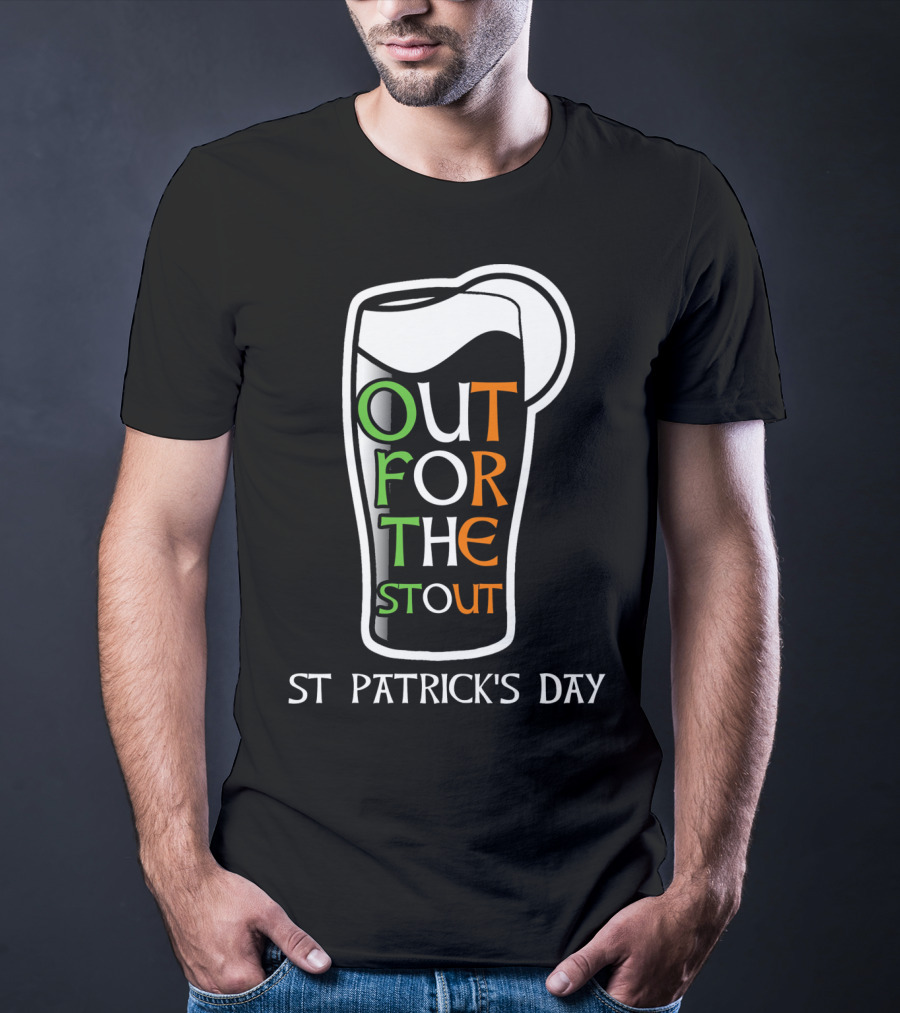 St Patrick's Day Out For The Stout T-Shirt