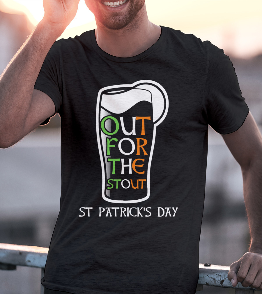 St Patrick's Day Out For The Stout T-Shirt