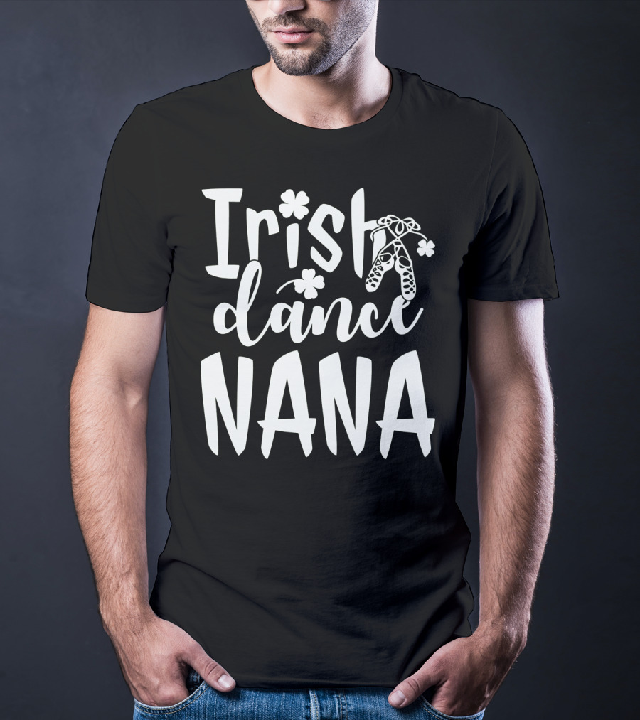 Irish Dance Nana Shamrock Ballet T-Shirt