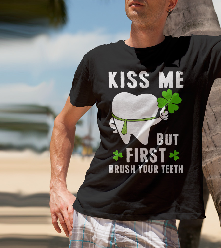 Kiss Me But First Brush Your Teeth Shamrock Tooth Tie St. Patrick's Day T-Shirt