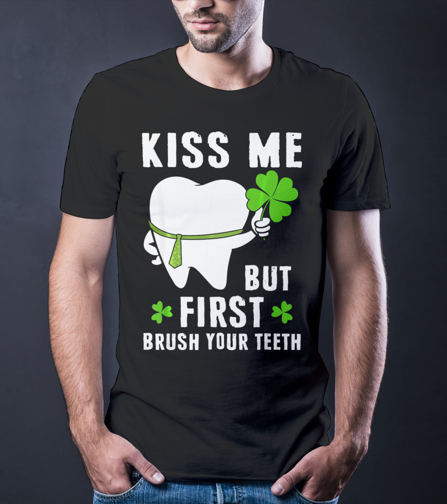 Kiss Me But First Brush Your Teeth Shamrock Tooth Tie St. Patrick's Day T-Shirt