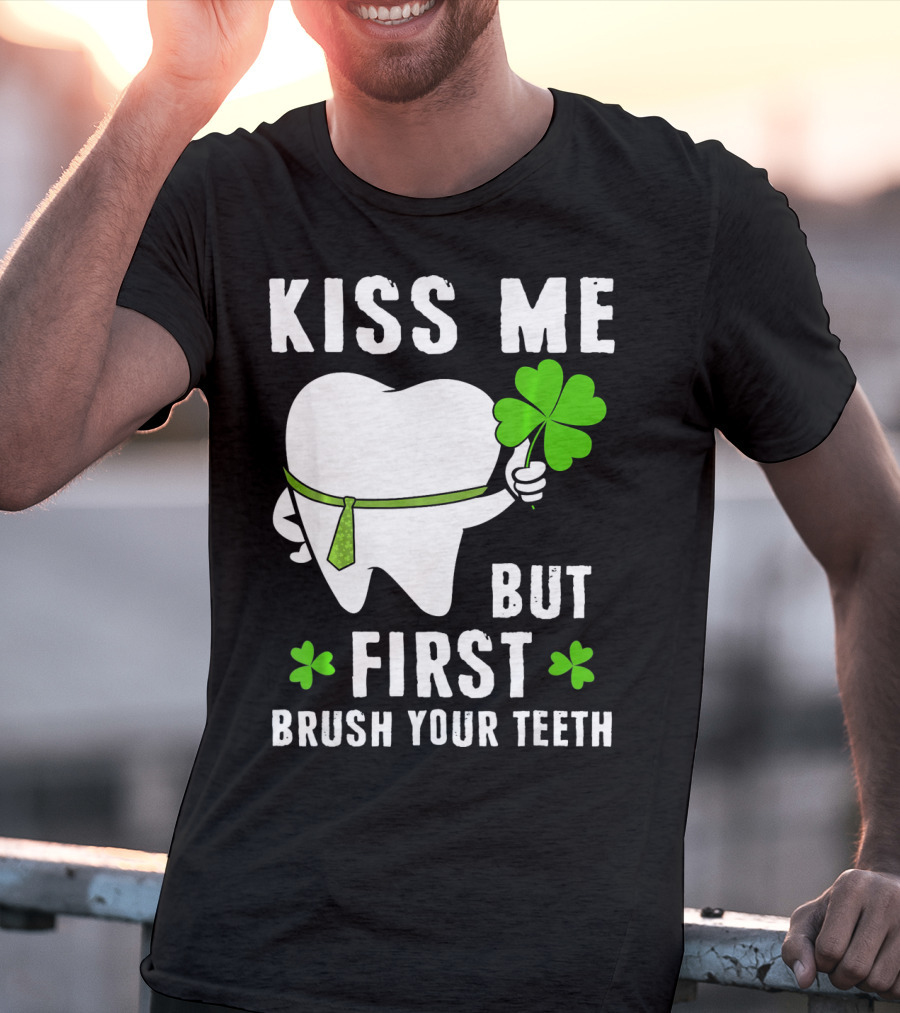 Kiss Me But First Brush Your Teeth Shamrock Tooth Tie St. Patrick's Day T-Shirt